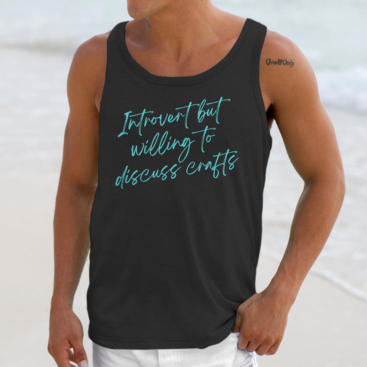 Introvert But Willing To Discuss Crafts Unisex Tank Top Introvert But Willing To Discuss Crafts Unisex Tank Top