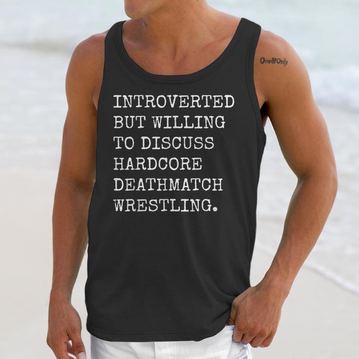 Introverted But Willing To Discuss Deathmatch Wrestling Unisex Tank Top Introverted But Willing To Discuss Deathmatch Wrestling Unisex Tank Top