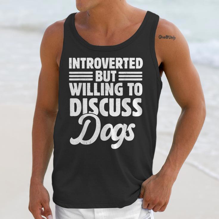 Introverted But Willing To Discuss Dogs Introverts Unisex Tank Top