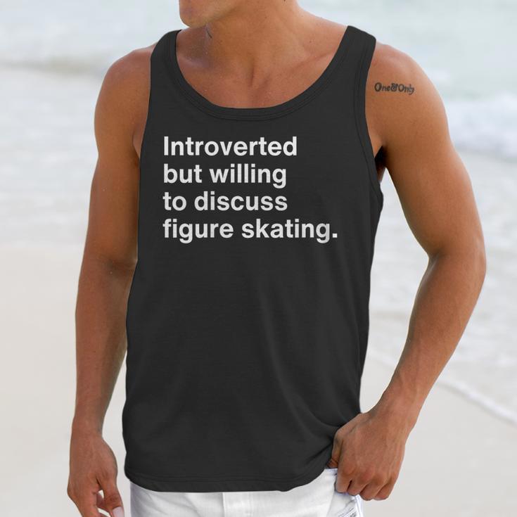 Introverted But Willing To Discuss Figure Skating Introverts Unisex Tank Top Introverted But Willing To Discuss Figure Skating Introverts Unisex Tank Top