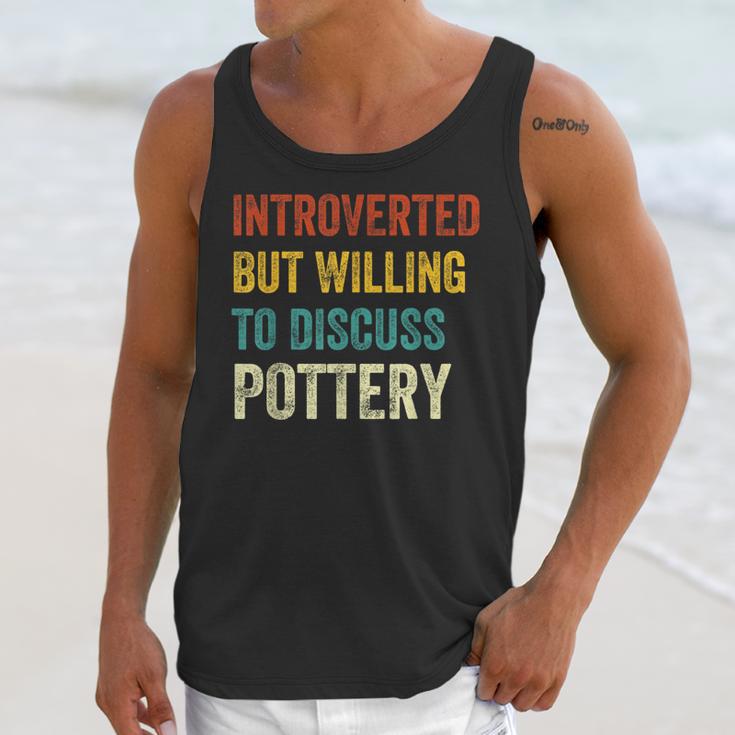 Introverted But Willing To Discuss Pottery Hobby Unisex Tank Top