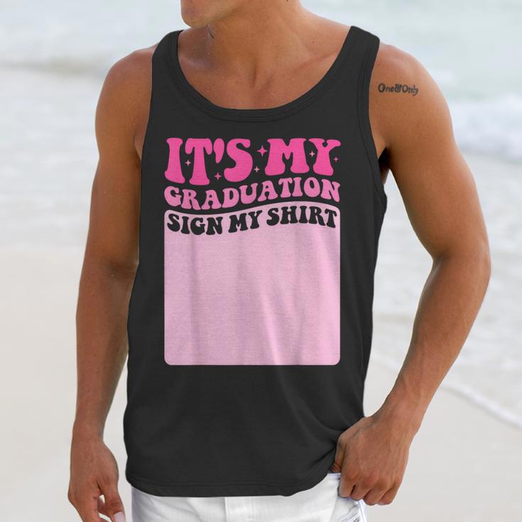 It's My Graduation Sign My Shirt Groovy Girls Graduation Unisex Tank Top