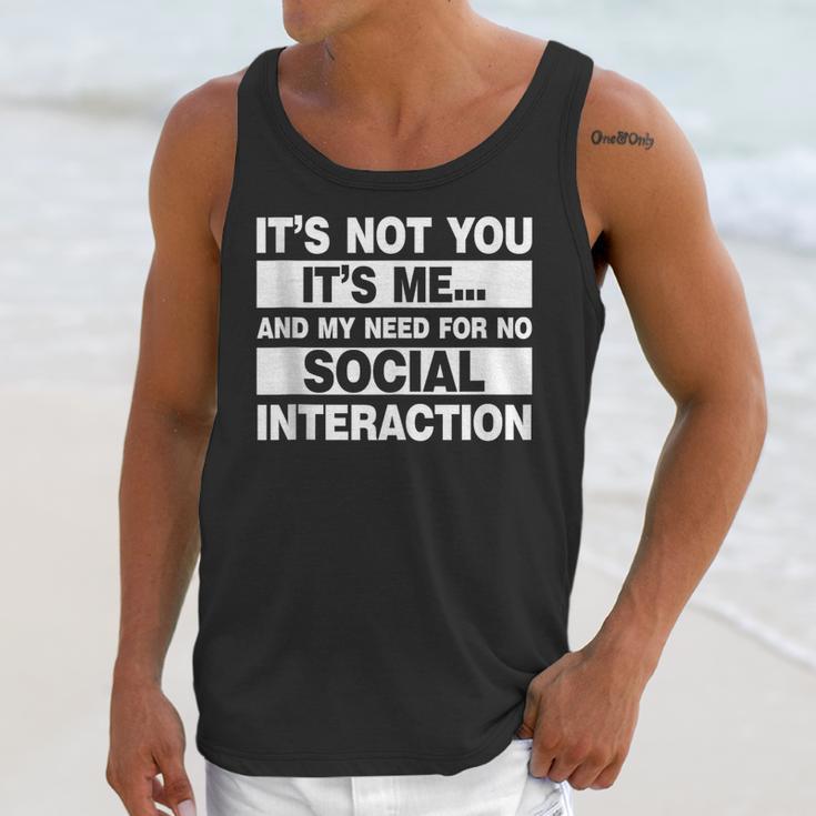 Its Not You Its Me And My Need For No Social Introvert Unisex Tank Top