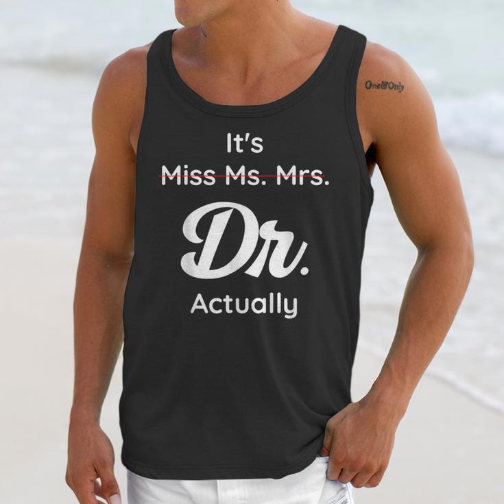 It's Not Miss Ms Mrs Its Dr Actually Doctor Graduation Women Unisex Tank Top