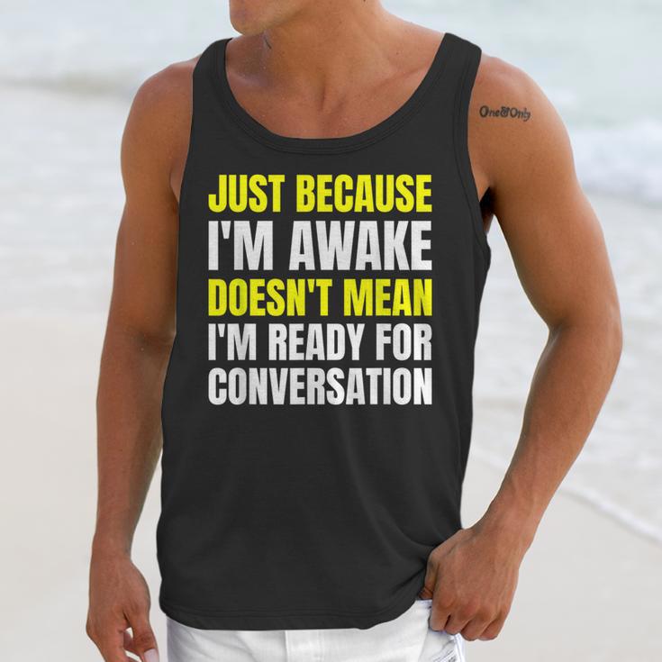 Just Because I'm Awake No Morning Person Introvert Witty Unisex Tank Top Just Because I'm Awake No Morning Person Introvert Witty Unisex Tank Top