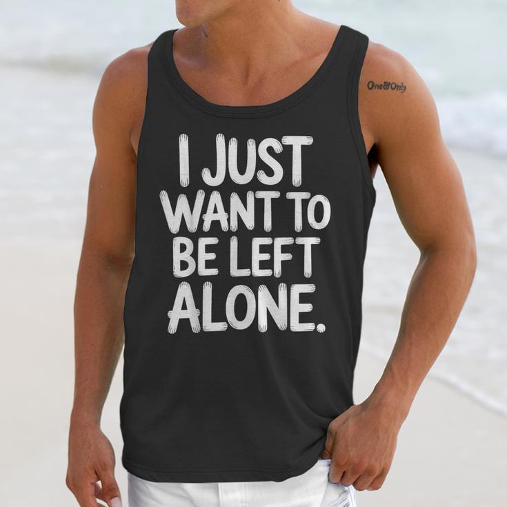 I Just Want To Be Left Alone Antisocial Introvert Peace Unisex Tank Top