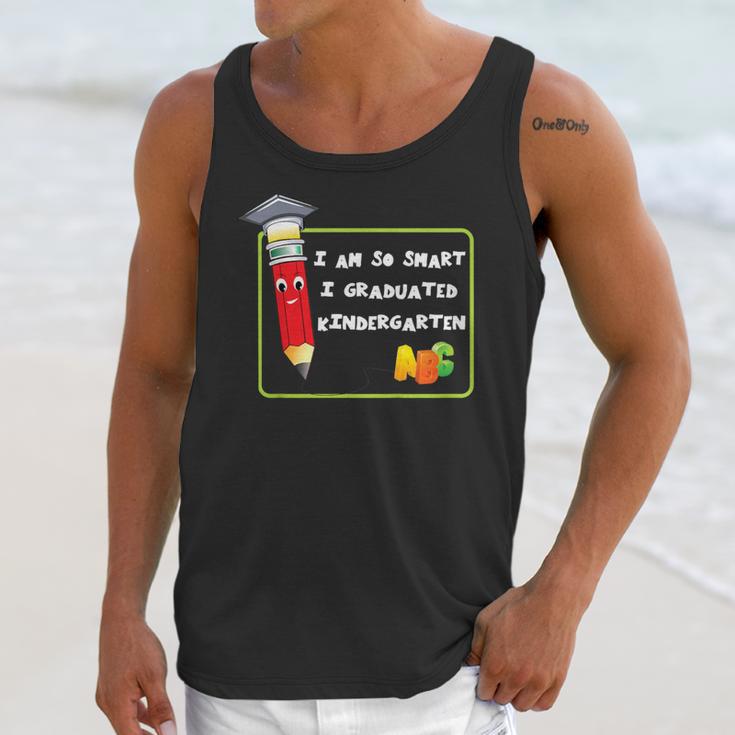 Kids Kindergarten Graduation Humor I'm So Smart I Graduated Unisex Tank Top