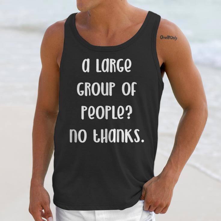 A Large Group Of People No Thanks Introvert Saying Unisex Tank Top A Large Group Of People No Thanks Introvert Saying Unisex Tank Top