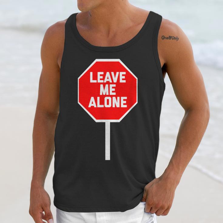 Loner Antisocial Introvert Stop Sign Says Leave Me Alone Unisex Tank Top