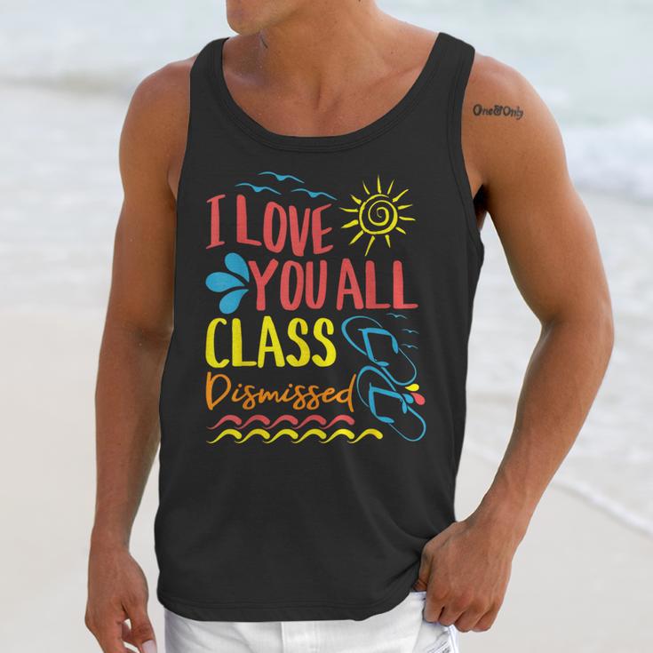 I Love You All Class Dismissed Teacher School Graduation Men Women Girls Kids Unisex Tank Top