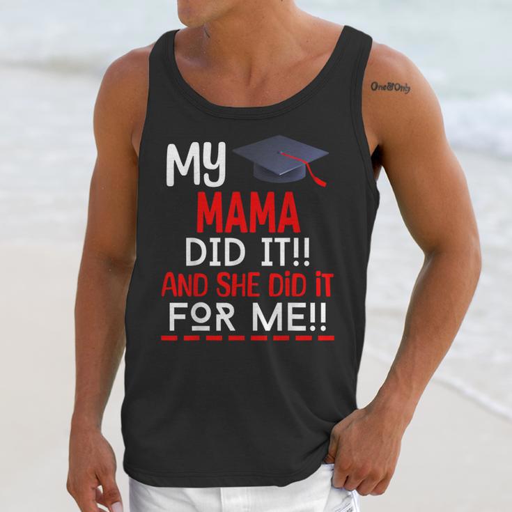 My MAMA Did It And She Did It For Me Graduation Nurse Unisex Tank Top
