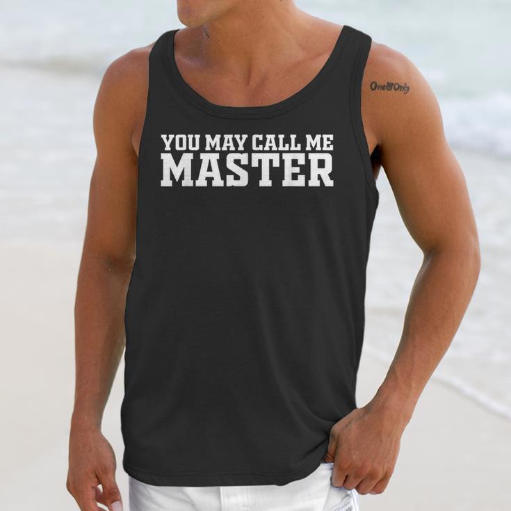 Masters Degree MBA Graduation You May Call Me Master Unisex Tank Top