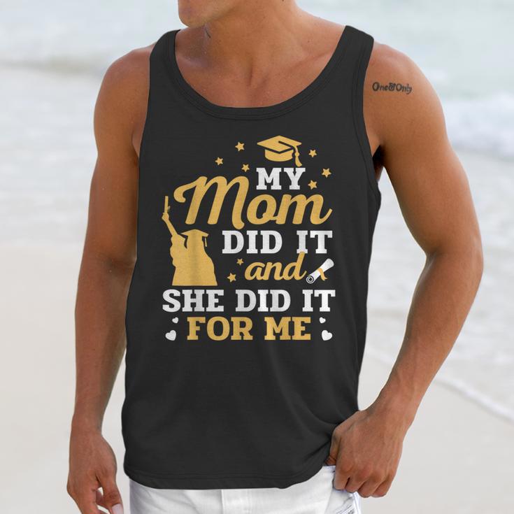 My Mom Did It And She Did It For Me Graduation Graduate Unisex Tank Top