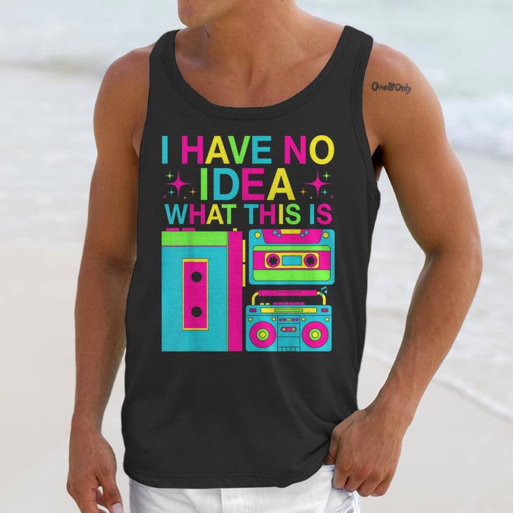 I Have No Idea What This Is Retro 70's 80's 90's Nostalgia Unisex Tank Top