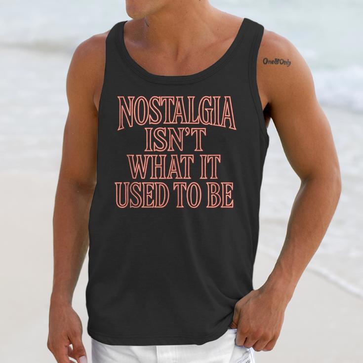 Nostalgia Isn't What It Used To Be Retro 70s 80s Nostalgic Unisex Tank Top