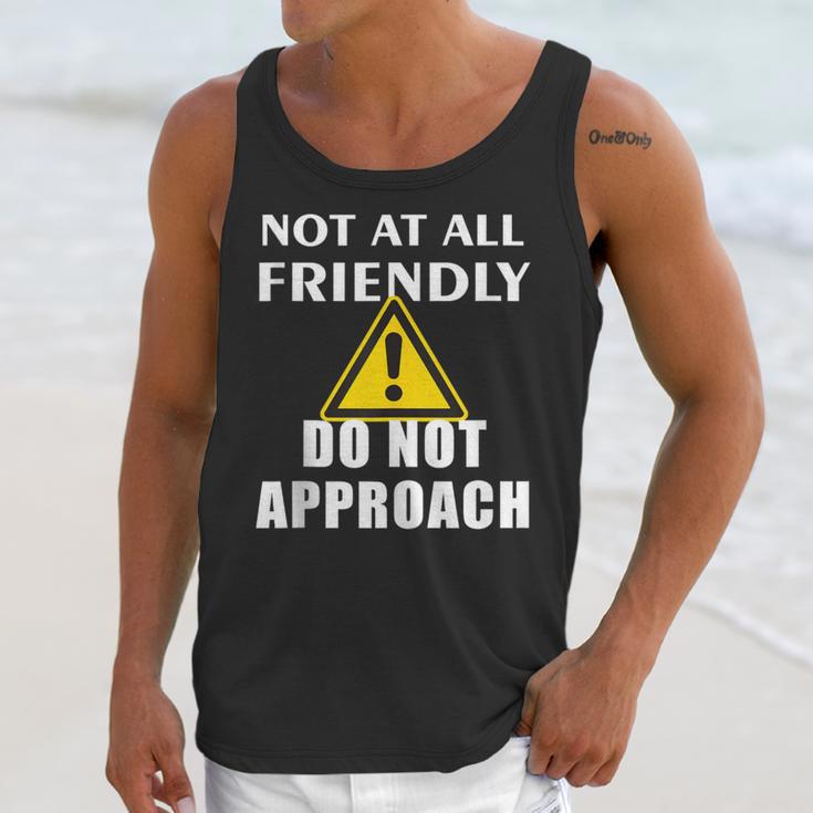 Not At All Friendly Do Not Approach Introvert Warning Unisex Tank Top Not At All Friendly Do Not Approach Introvert Warning Unisex Tank Top