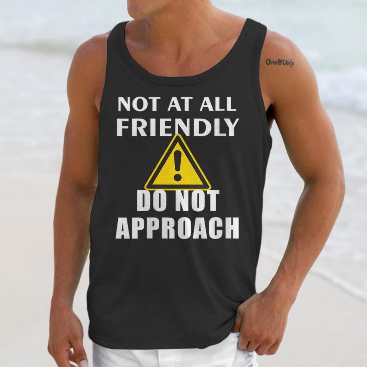 Not At All Friendly Do Not Approach Introvert Warning Unisex Tank Top Not At All Friendly Do Not Approach Introvert Warning Unisex Tank Top