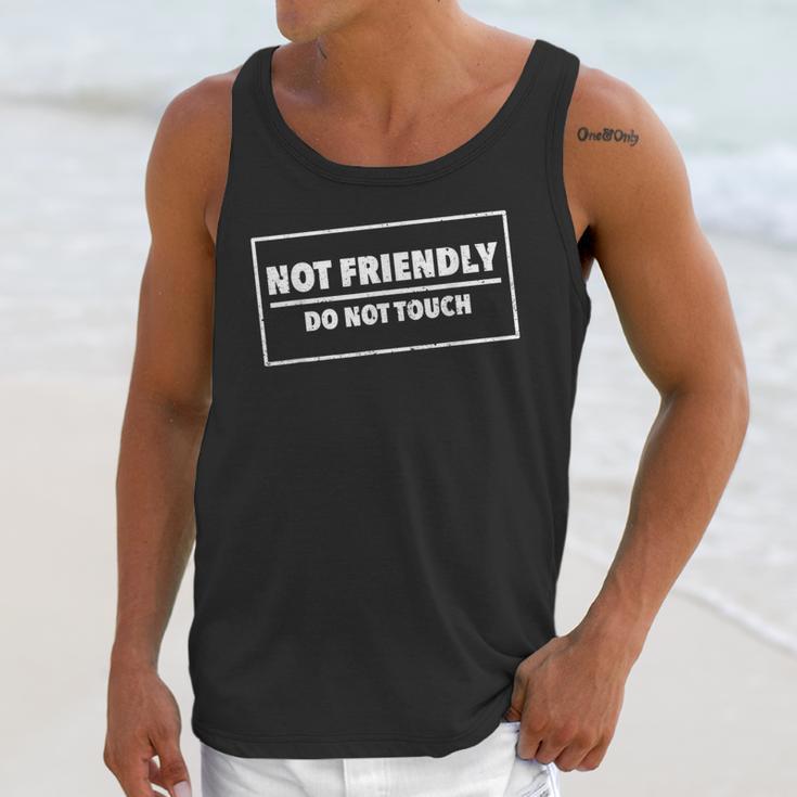 Not Friendly Do Not Touch Sarcastic Introvert Humor Unisex Tank Top Not Friendly Do Not Touch Sarcastic Introvert Humor Unisex Tank Top