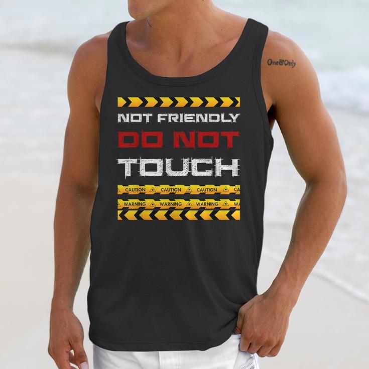 Not Friendly Do Not Touch Warning Sarcasm Introvert Unisex Tank Top