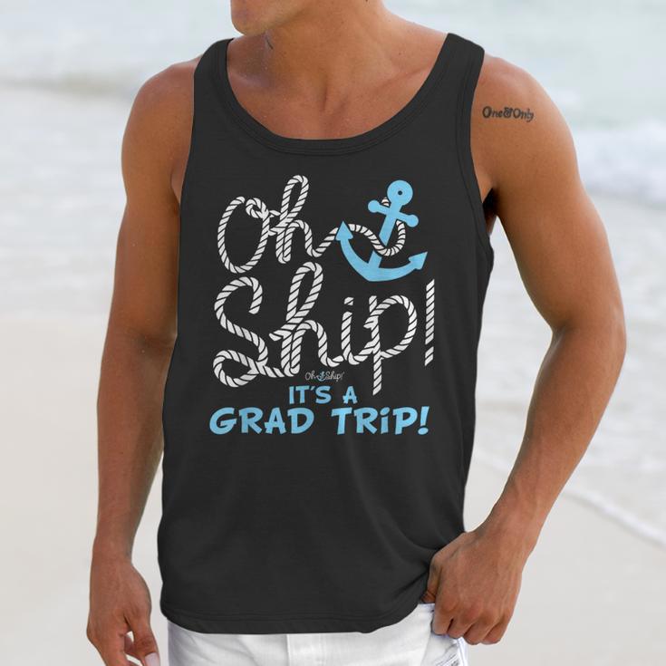 Oh Ship It's a Grad Trip Cruise Graduation T-Shirt T-Shirt Unisex Tank Top