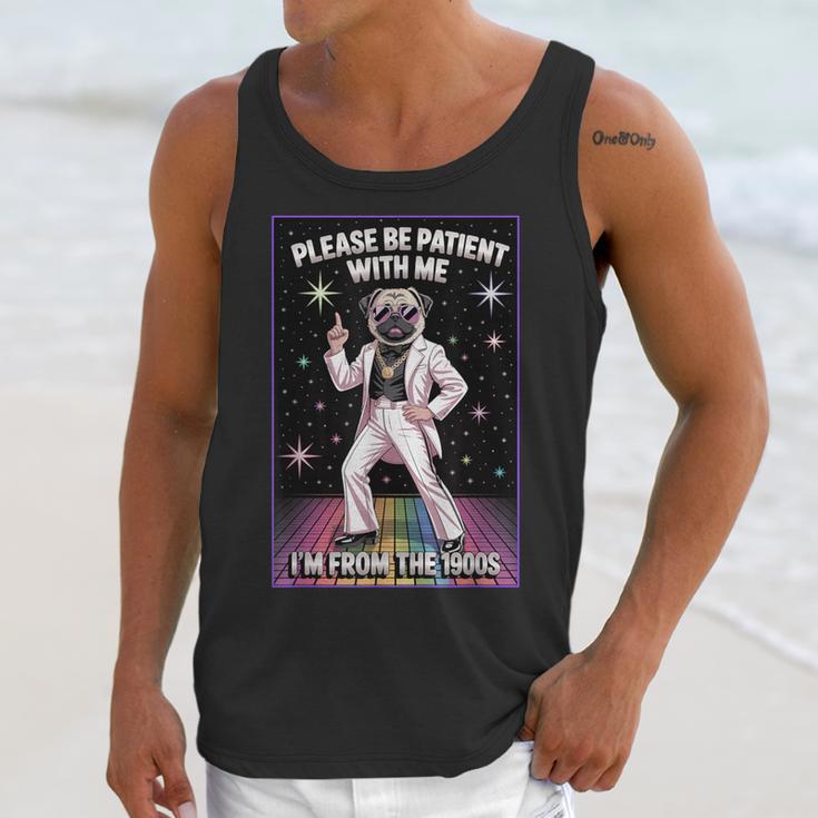 Be Patient With Me I'm From The 1900s Birthday Unisex Tank Top