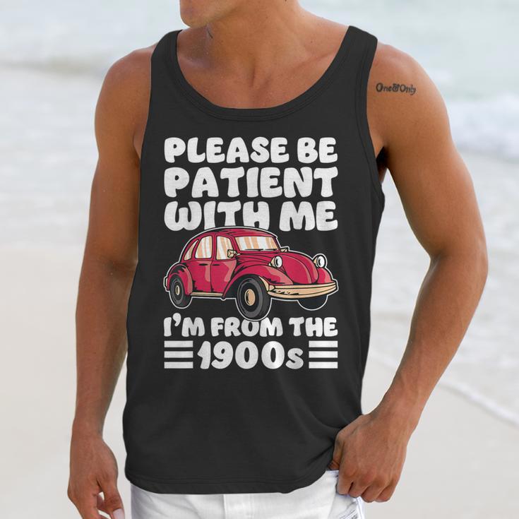 Be Patient With Me I'm From The 1900s Vintage Car Humor Unisex Tank Top