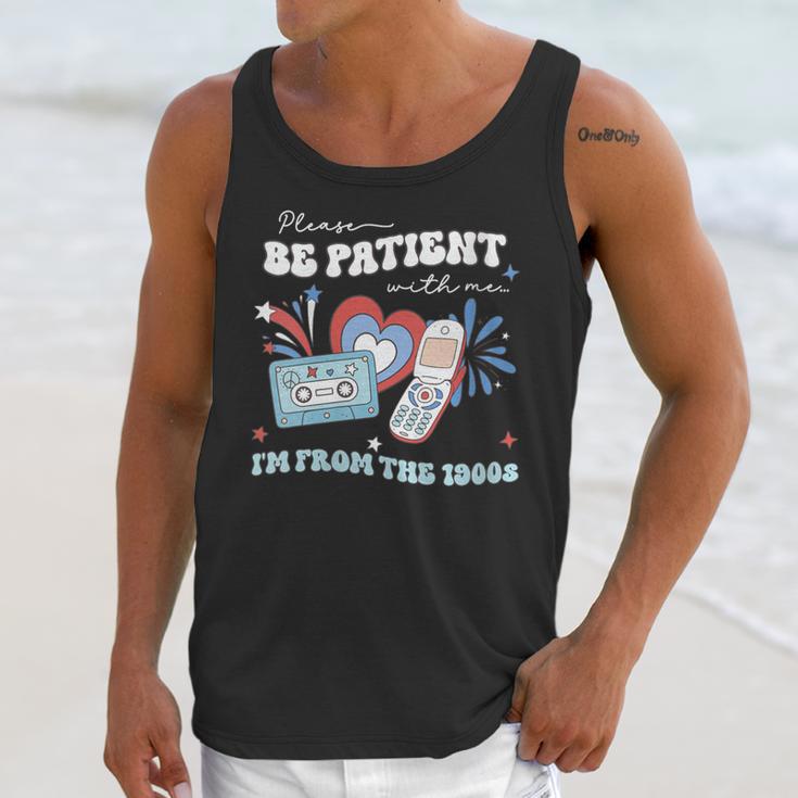 Patriotic Be Patient I'm From The 1900s Fourth Of July USA Unisex Tank Top Patriotic Be Patient I'm From The 1900s Fourth Of July USA Unisex Tank Top