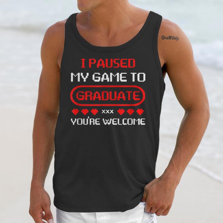 I Paused My Game To Graduate Graduation Unisex Tank Top