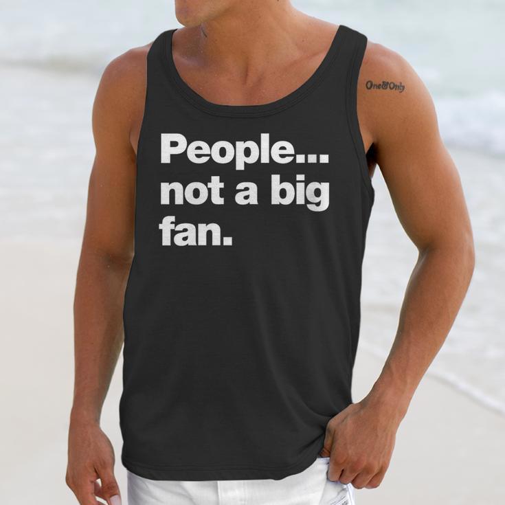 People Not a Big Fan A Deadpan Design For Introverts Unisex Tank Top