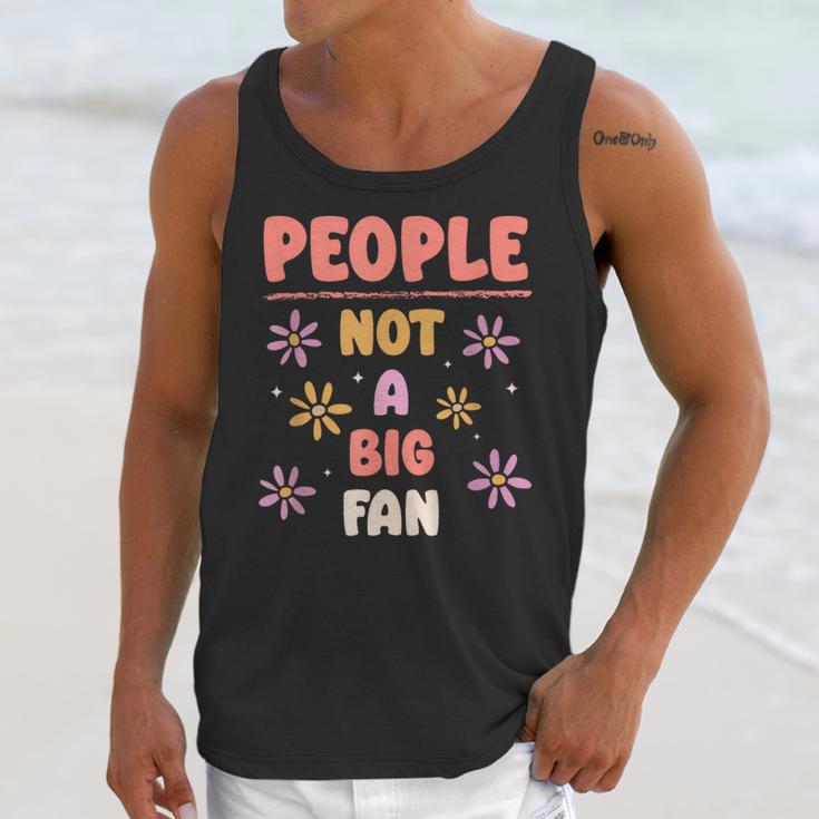 People Not A Big Fan Introverted Person Awkward Introvert Unisex Tank Top People Not A Big Fan Introverted Person Awkward Introvert Unisex Tank Top