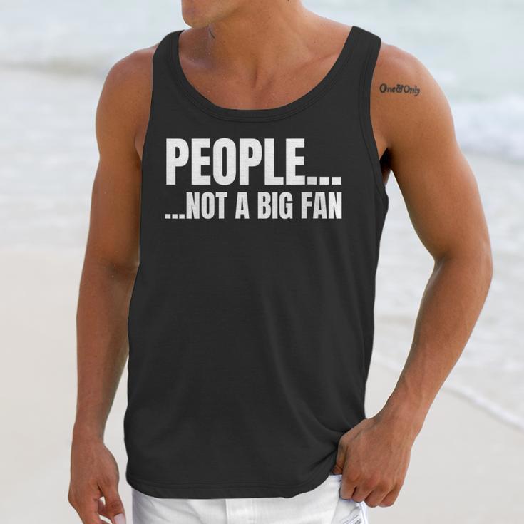 People Not A Big Fan Tshirt As a Sarcastic Introvert Unisex Tank Top