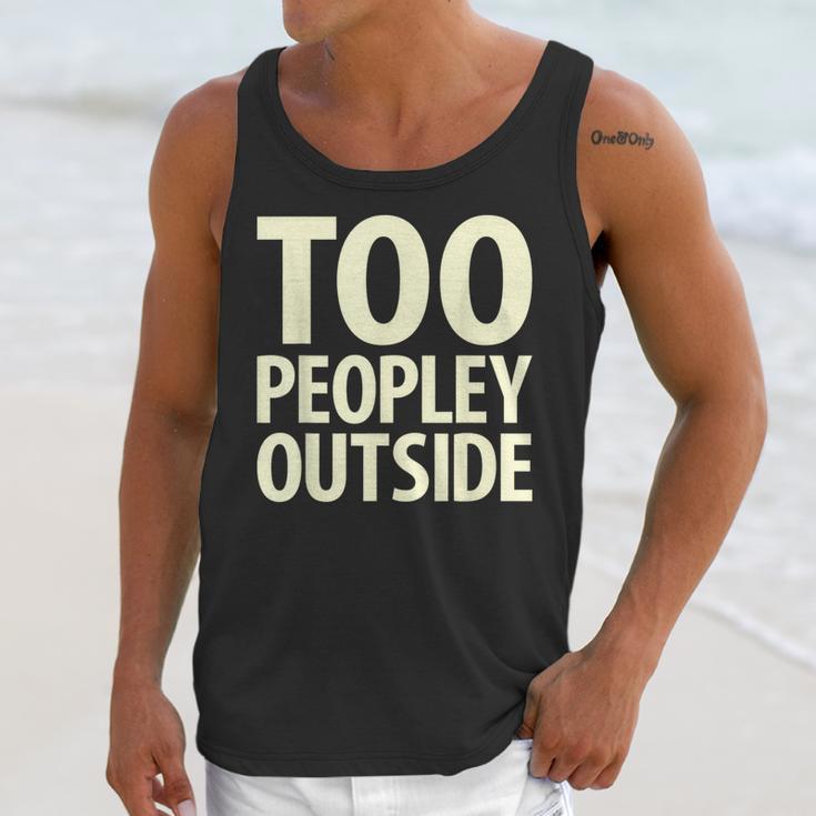 Too Peopley Outside I Introvert Unisex Tank Top