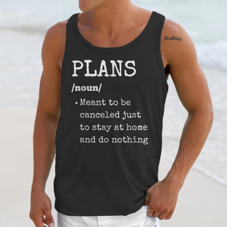 Plans Definition For Homebodies & Introverts Sarcastic Unisex Tank Top