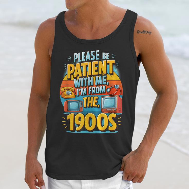 Please Be-Patient I'm From The 1900S Retro Sarcastic Saying Unisex Tank Top