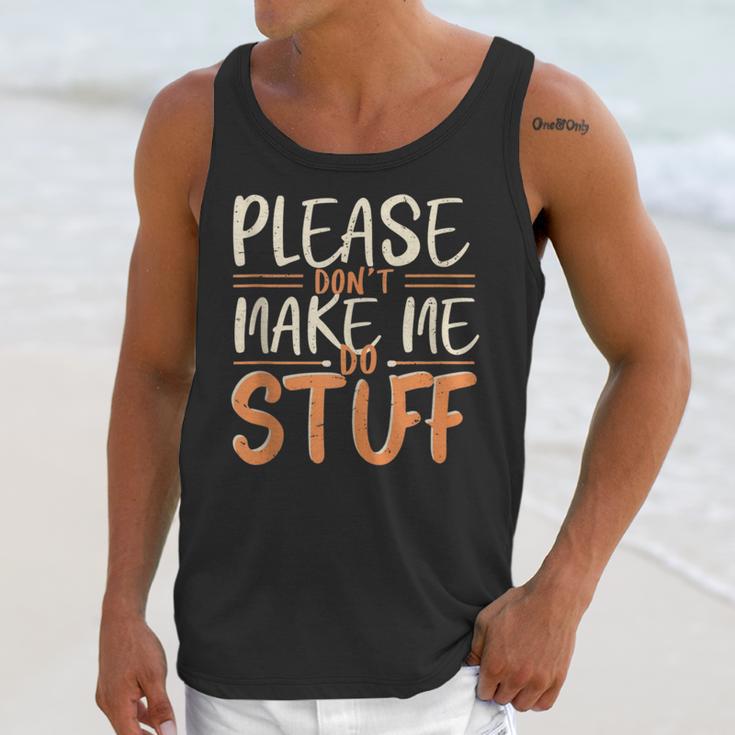 Please Don't Make Me Do Stuff Introvert Teen Lazy Gag Unisex Tank Top