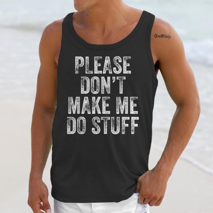 PLEASE DON’T MAKE ME DO STUFF Lazy Teenager Graduation Unisex Tank Top