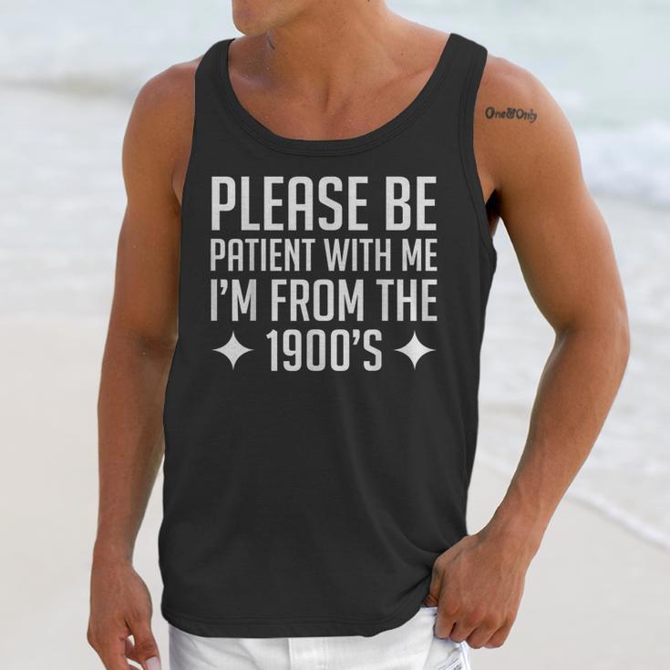 Please Be Patient With Me I'm From The 1900s & Unisex Tank Top Please Be Patient With Me I'm From The 1900s & Unisex Tank Top