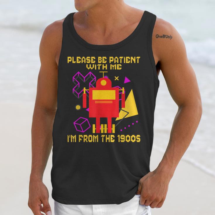 Please Be Patient With Me I'm From The 1900s Gen X Robot Unisex Tank Top Please Be Patient With Me I'm From The 1900s Gen X Robot Unisex Tank Top
