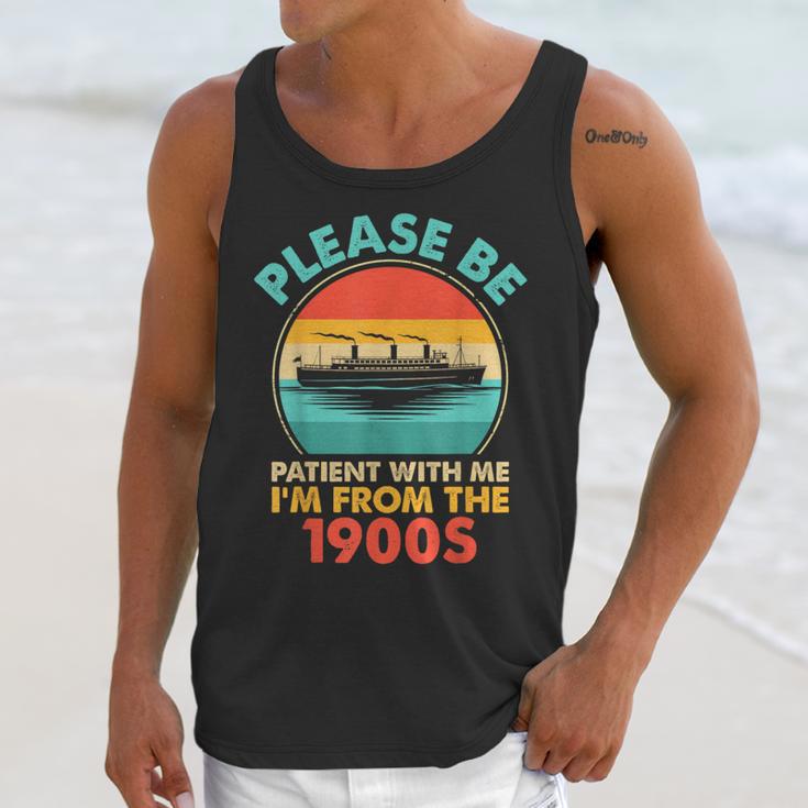 Please Be Patient I'm From The 1900s Ship Men Women Unisex Tank Top