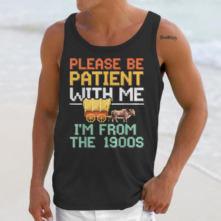 Please Be Patient With Me I'm From The 1900s Trendy Unisex Tank Top Please Be Patient With Me I'm From The 1900s Trendy Unisex Tank Top