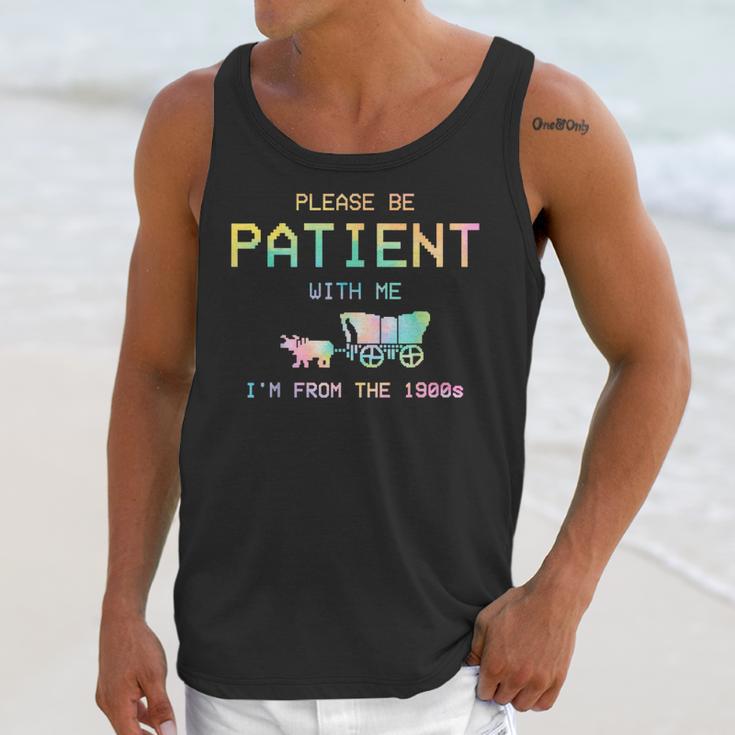 Please Be Patient With Me I'm From The 1900s 1900s Unisex Tank Top Please Be Patient With Me I'm From The 1900s 1900s Unisex Tank Top