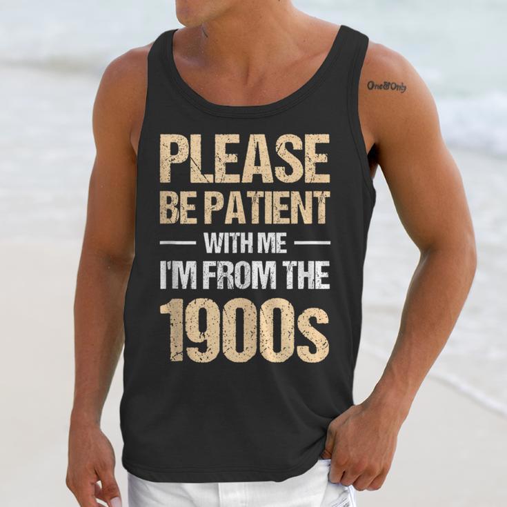 Please Be Be Patient With Me I'm From The 1900s Unisex Tank Top