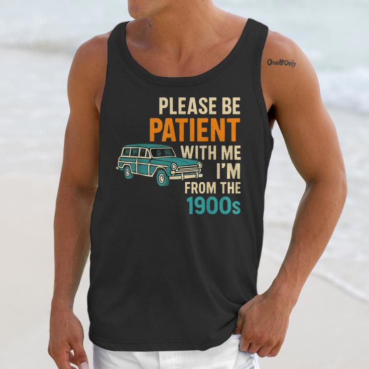 Please Be Patient With Me I'm From The 1900s Vintage For Man Unisex Tank Top
