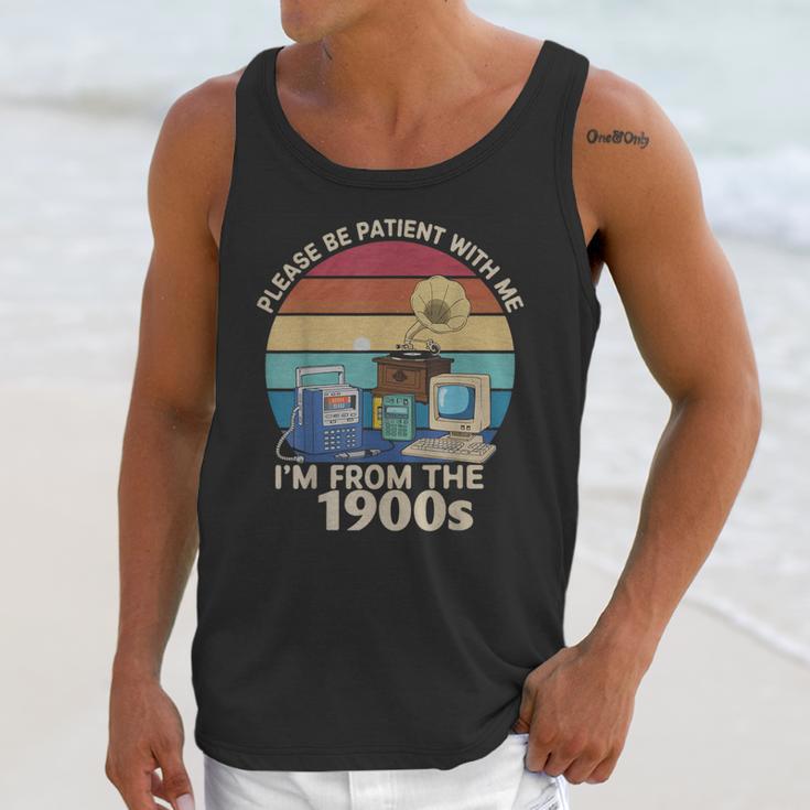 Please Be Patient With Me I'm From The 1900s Vintage Sarcasm Unisex Tank Top