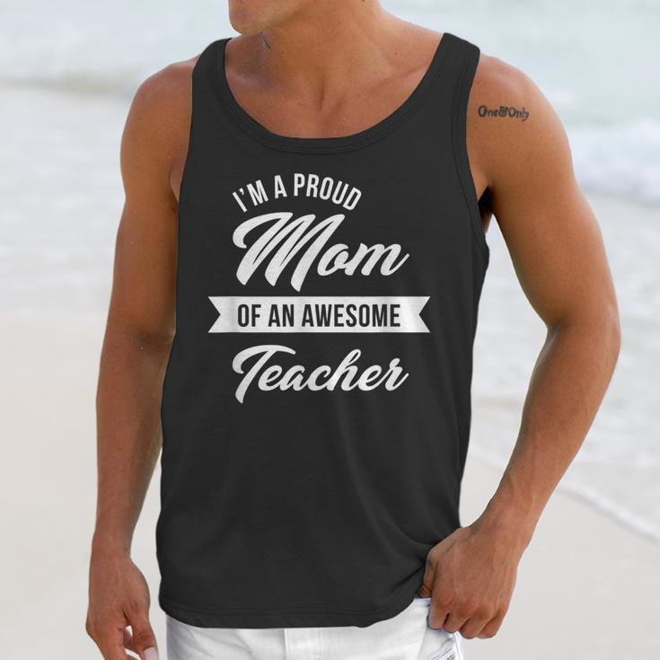 Proud Mom Of An Awesome Teacher Shirt Cute Graduation For Men Women Unisex Tank Top