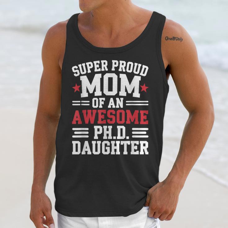 Proud Mom Of PhDaughter PhD Degree Graduate Graduation Unisex Tank Top