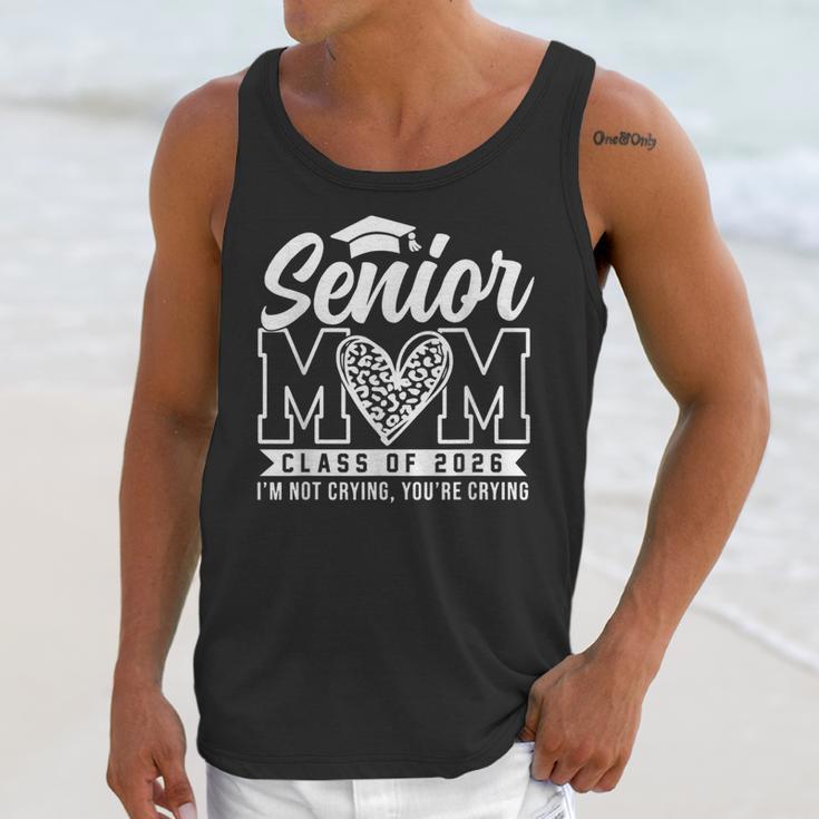 Proud Senior 2026 Mom Im Not Crying You'Re Crying Graduation Unisex Tank Top