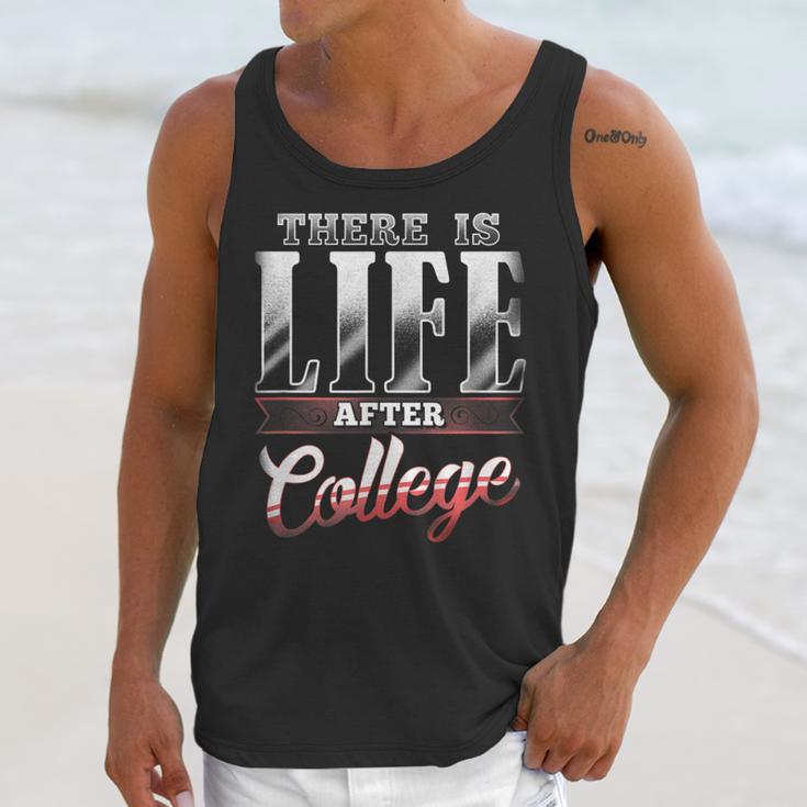 There Is Life After College Graduation Unisex Tank Top