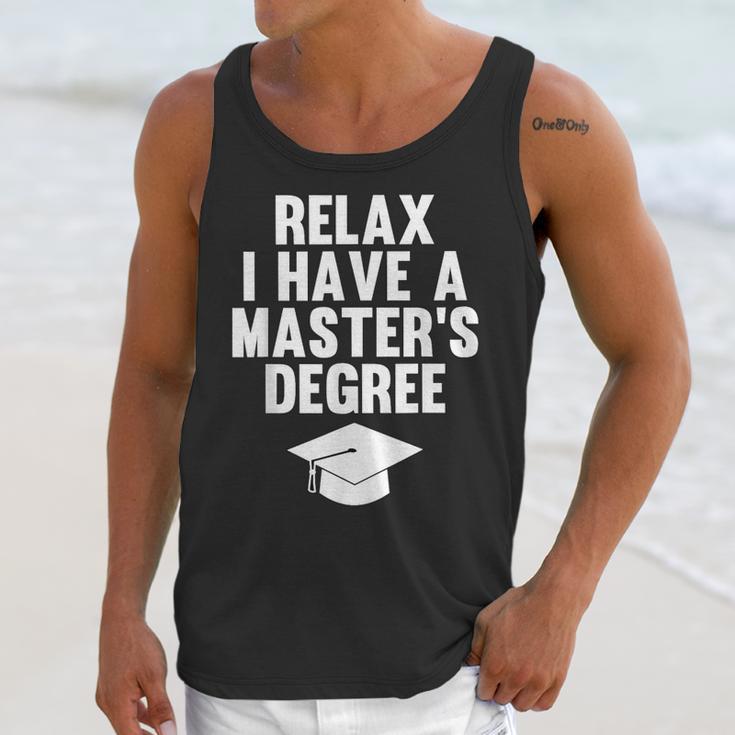 Relax I Have a Master's Degree Graduation Unisex Tank Top