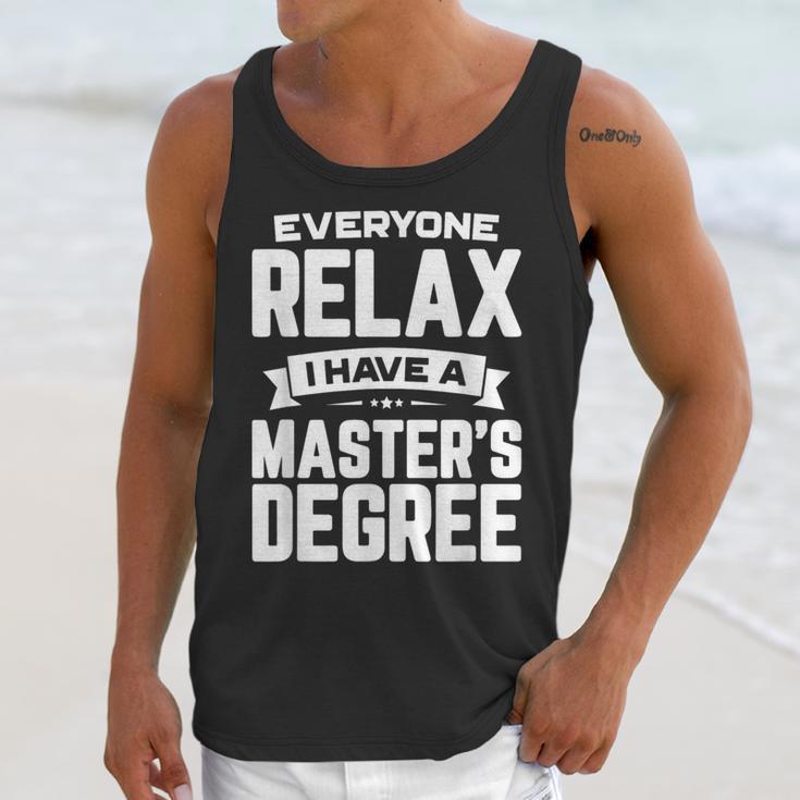 Relax I Have A Master's Degree Shirt Graduation 2022 Unisex Tank Top